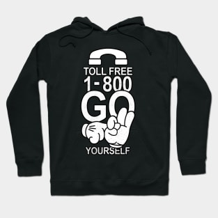 TOLL-FREE-1800-GO-F-YOURSELF Hoodie